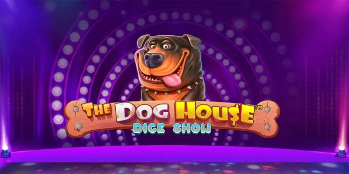 The Dog House Dice Show Game Slot Maxwin Terbaru