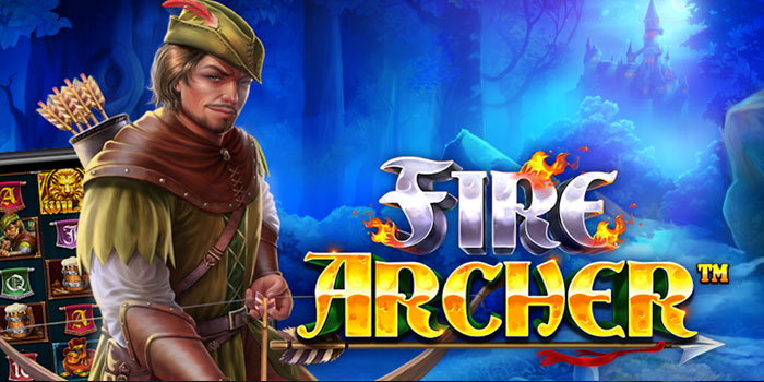 Tips Jitu Mendapatkan Jackpot Di Slot Fire Archer